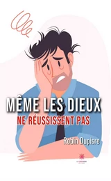 Même les dieux ne réussissent pas