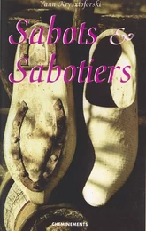 Sabots et sabotiers d'ici et d'ailleurs