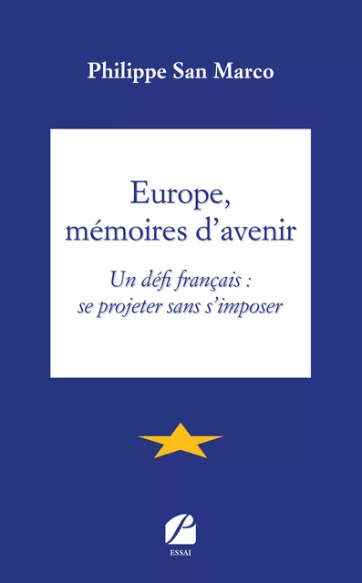 Europe, mémoires d'avenir - Philippe San Marco - Editions du Panthéon