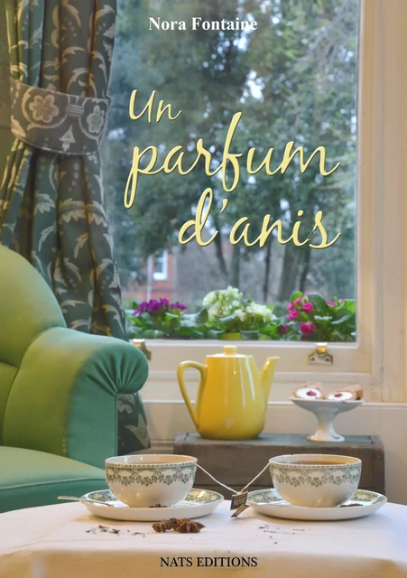 Un parfum d'anis - Nora Fontaine - Nats Editions