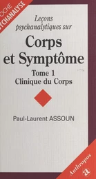 Leçons psychanalytiques sur «Corps et Symptôme» (1) : Clinique du corps