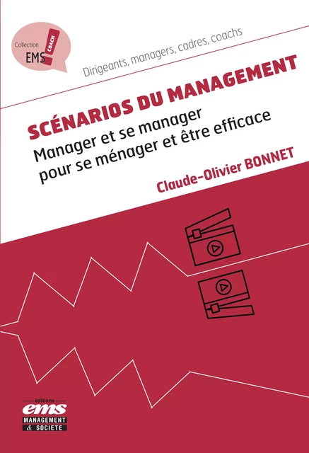 Scénarios du management - Claude-Olivier Bonnet - Éditions EMS