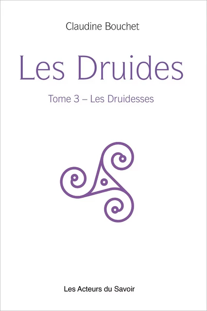 Les Druides - Tome 3 - Claudine Bouchet - Les acteurs du savoir