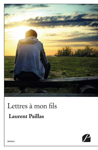 Lettres à mon fils - Laurent Paillas - Editions du Panthéon