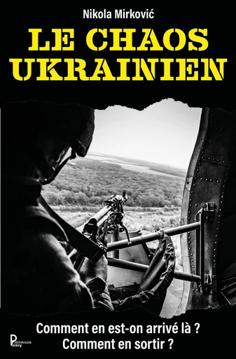 Le chaos ukrainien - Nikola Mirković - Publishroom