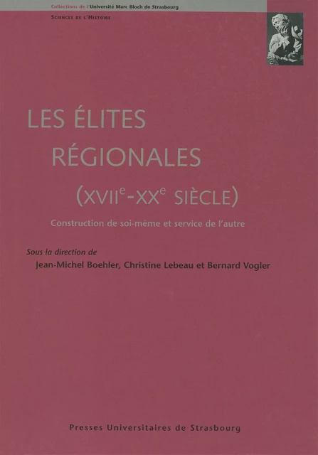 Les élites régionales, (XVIIe-XXe siècle) -  - Presses universitaires de Strasbourg