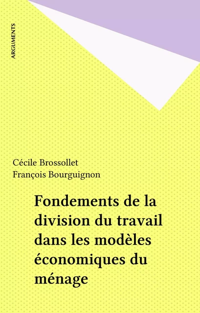 Fondements de la division du travail dans les modèles économiques du ménage - Cécile Brossollet - FeniXX réédition numérique