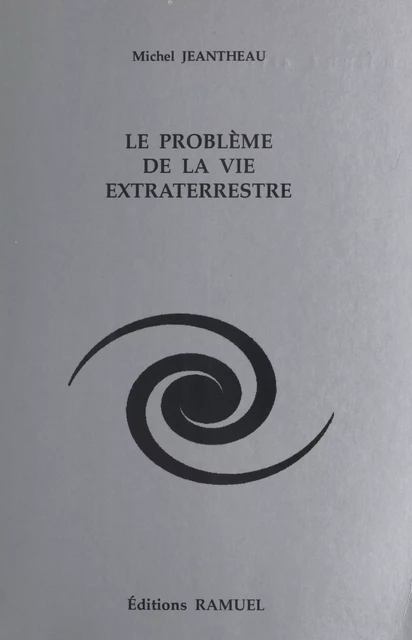 Le Problème de la vie extraterrestre - Michel Jeantheau - FeniXX réédition numérique