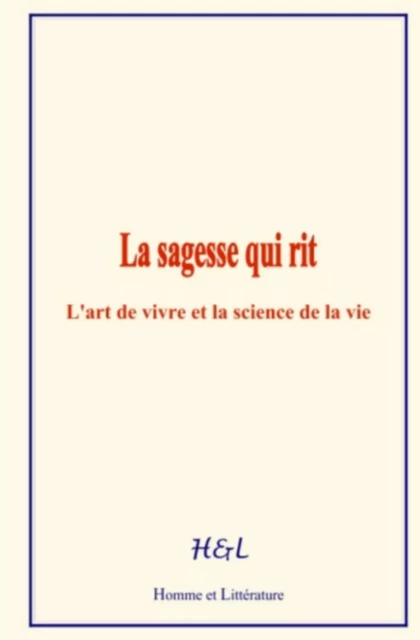 La sagesse qui rit - J. E. Han Ryner - Homme et Littérature