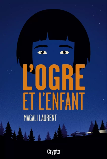 L'ogre et l'enfant - Magali Laurent - Bayard Canada Livres