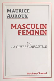 Masculin, féminin ou La guerre impossible