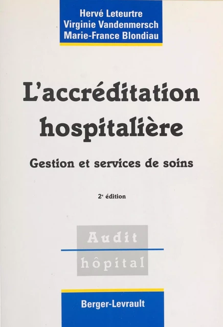 L'accréditation hospitalière : gestion et services de soins - Hervé Leteurtre, Virginie Vandenmersch, Marie-France Blondiau - FeniXX réédition numérique