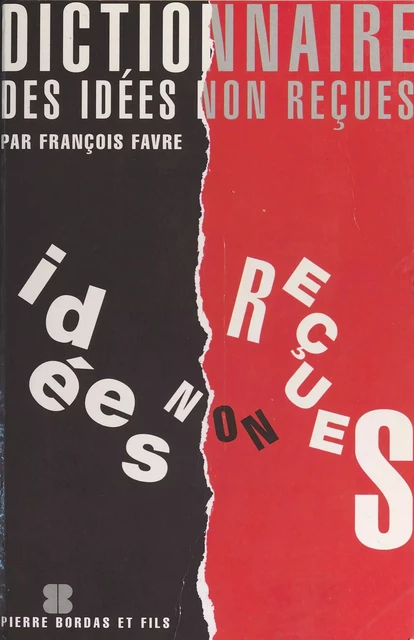 Dictionnaire des idées non reçues - François Favre - FeniXX réédition numérique