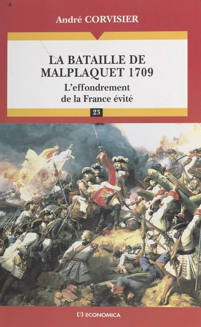 La Bataille de Malplaquet, 1709 : L'effondrement de la France évité - André Corvisier - FeniXX réédition numérique