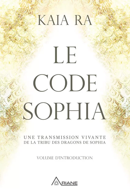 Le code Sophia - Kaia Ra - Éditions Ariane