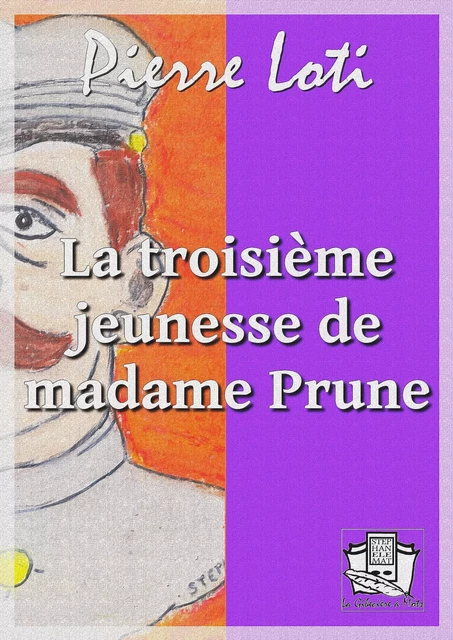 La troisième jeunesse de madame Prune - Pierre Loti - La Gibecière à Mots