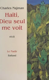 Haïti, Dieu seul me voit