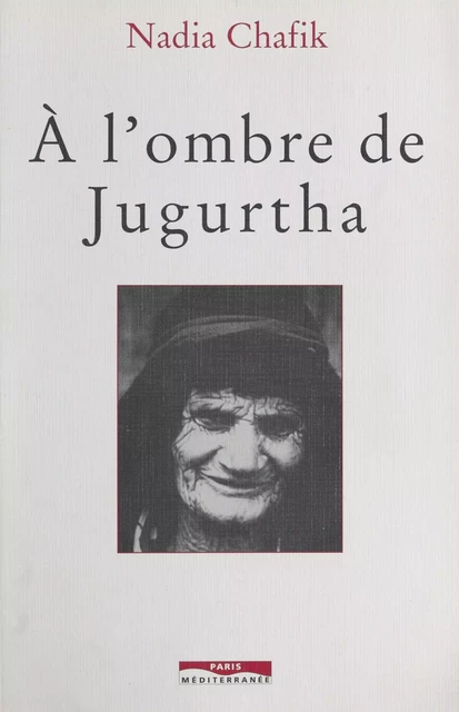 À l'ombre de Jugurtha - Nadia Chafik - FeniXX réédition numérique