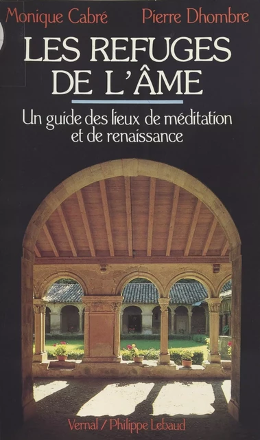 Les Refuges de l'âme - Monique Cabré, Pierre Dhombre - FeniXX réédition numérique