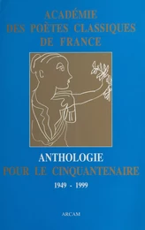 Anthologie pour le cinquantenaire (1949-1999)