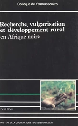 Recherche, vulgarisation et développement rural en Afrique noire