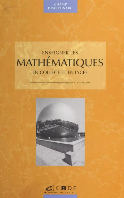 Enseigner les mathématiques en collège et lycée - Martine Amiot - FeniXX réédition numérique