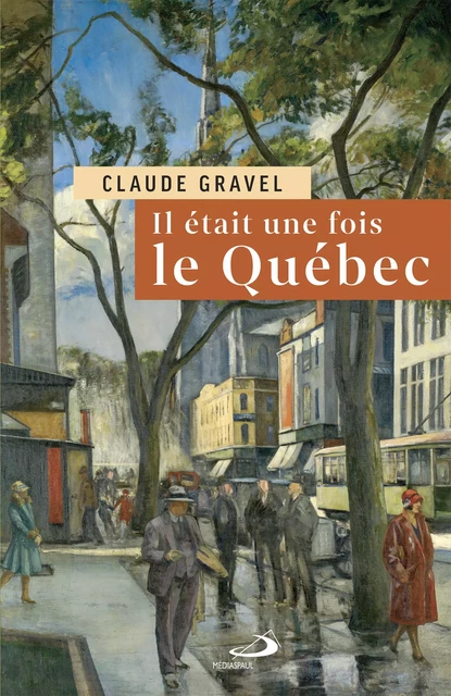 Il était une fois le Québec - Claude Gravel - Éditions Médiaspaul