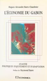 L'Économie du Gabon : analyse, politiques d'ajustement et d'adaptation