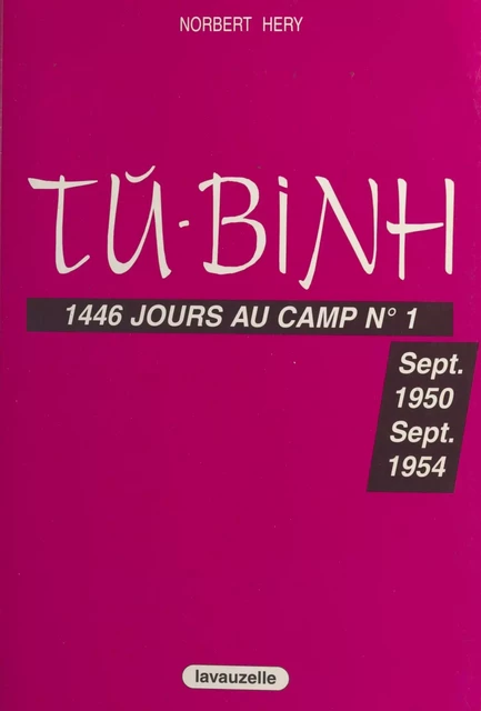 Tu-Binh : 1446 jours au camp n° 1 - Norbert Héry - FeniXX réédition numérique