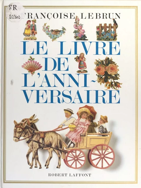 Le Livre de l'anniversaire - Françoise Lebrun - FeniXX réédition numérique