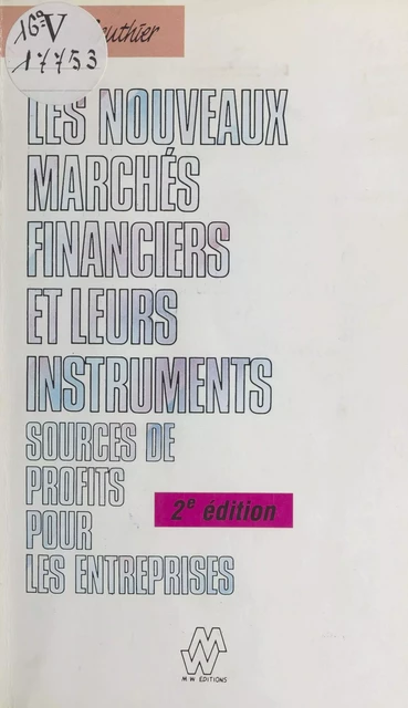 Les nouveaux marchés financiers et leurs instruments - Noël Gauthier - FeniXX réédition numérique