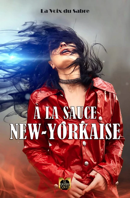 A la Sauce New-Yorkaise -  La voix du sabre - Les Éditions La Grande Vague