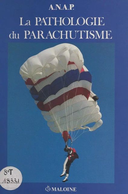 Pathologie du parachutisme -  Association nationale des anciens parachutistes - FeniXX réédition numérique