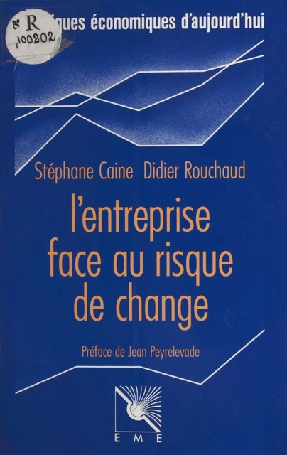 L'Entreprise face au risque de change - Stéphane Caine, Didier Rouchaud - FeniXX réédition numérique