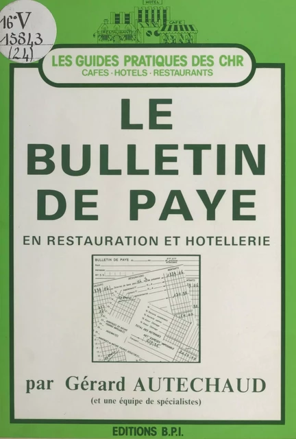 Le bulletin de paye en restauration et hôtellerie - Gérard Autechaud - FeniXX réédition numérique