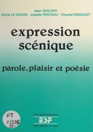 Expression scénique : parole, plaisir et poésie