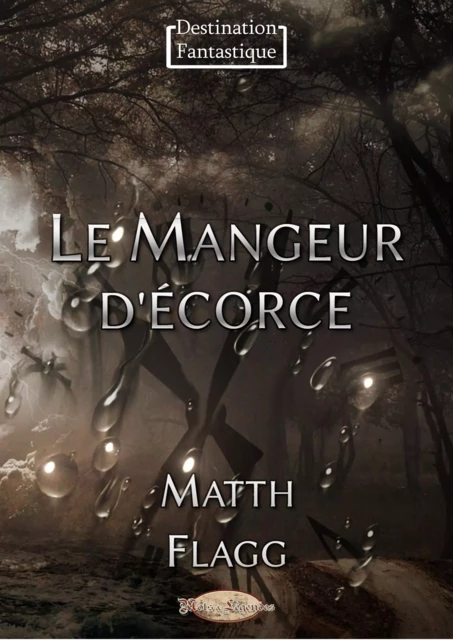 Le Mangeur d’écorce - Matth Flagg - Mots & Légendes