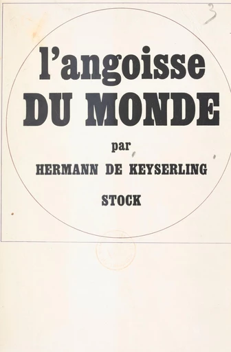 L'angoisse du monde - Hermann de Keyserling - FeniXX réédition numérique