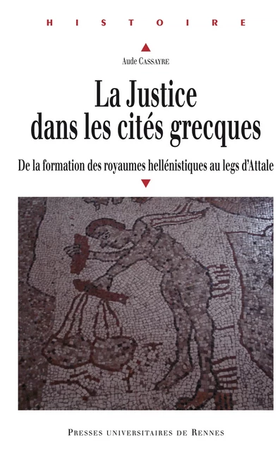 La justice dans les cités grecques - Aude Cassayre - Presses universitaires de Rennes