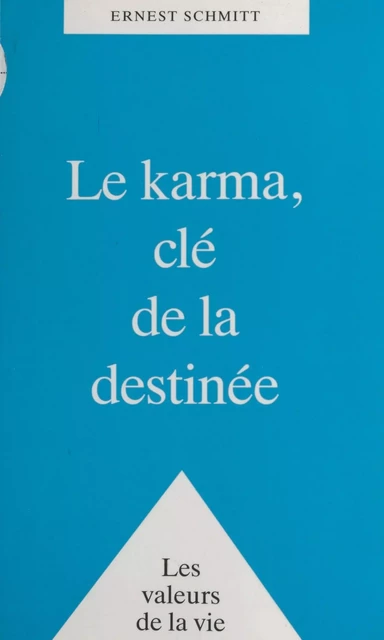 Le Karma, clé de la destinée - Ernest Schmitt - FeniXX réédition numérique