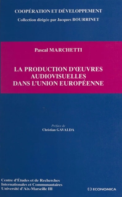 La production d'œuvres audiovisuelles dans l'Union européenne - Pascal Marchetti - FeniXX réédition numérique