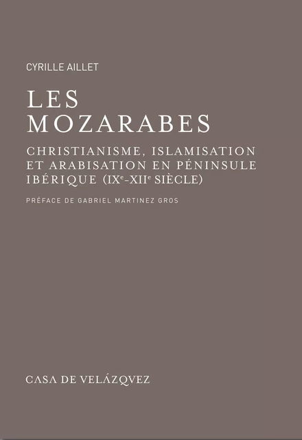 Les mozarabes - Cyrille Aillet - Casa de Velázquez