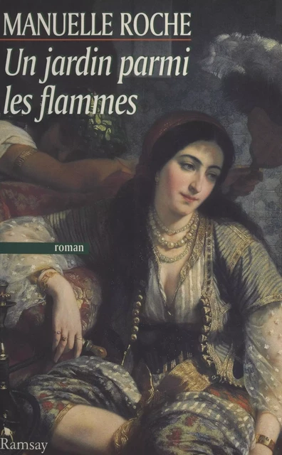 Un jardin parmi les flammes - Manuelle Roche - FeniXX réédition numérique