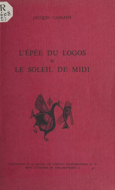 L'Épée du Logos et le Soleil de Midi - Jacques Cazeaux - FeniXX réédition numérique