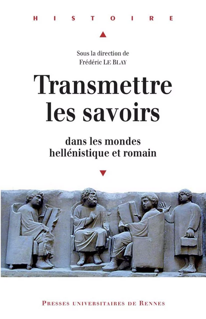 Transmettre les savoirs dans les mondes hellénistique et romain -  - Presses universitaires de Rennes