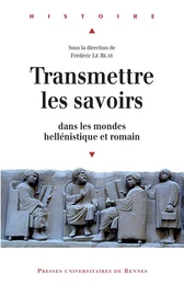 Transmettre les savoirs dans les mondes hellénistique et romain