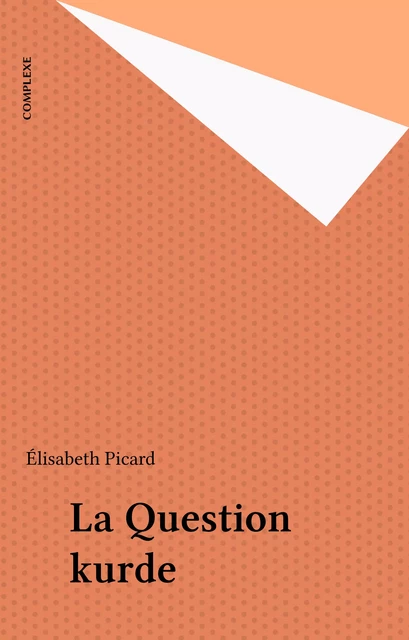 La Question kurde - Elisabeth Picard - FeniXX réédition numérique