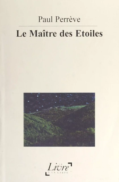 Le maître des étoiles - Paul Perrève - FeniXX réédition numérique