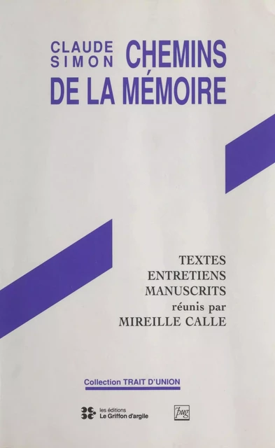 Claude Simon, chemins de la mémoire - Mireille Calle-Gruber - FeniXX réédition numérique