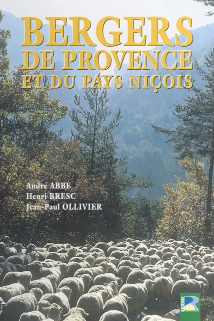 Bergers de Provence et du pays niçois - André Abbe, Henri Bresc, Jean-Paul Olivier - FeniXX réédition numérique